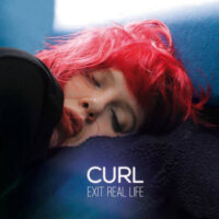 Curl - Exit Real Life