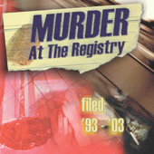 Murder at the Registry - Filed: '93 - '03'