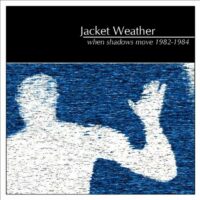 Jacket Weather - When Shadows Move