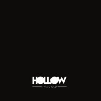 This Cold - Hollow