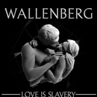 Wallenberg - Love Is Slavery