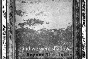 And We Were Shadows - Beyond The Lights