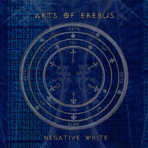 Arts Of Erebus - Negative White