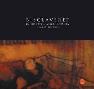 Bisclaveret - in hortis... aegri somnia (early recordings)