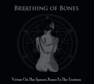 Breathing Of Bones - Virtue On The Spears