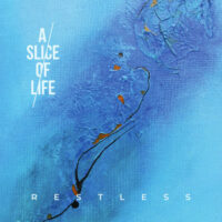 A Slice Of Life - Restless