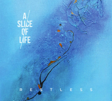 A Slice Of Life - Restless