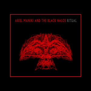 Ariel Maniki and the Black Halos - Ritual