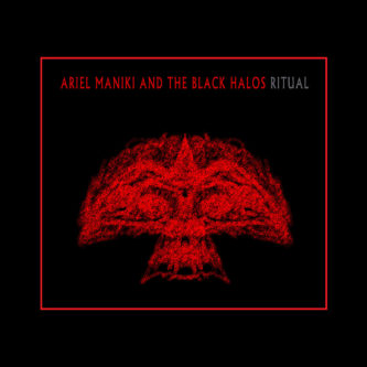 Ariel Maniki and the Black Halos - Ritual