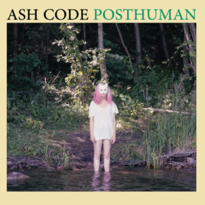 Ash Code - Posthuman (2nd Press)