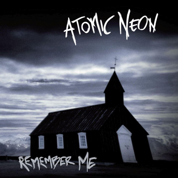 Atomic Neon - Remember Me