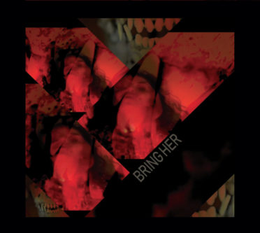 Bring Her - Bring Her