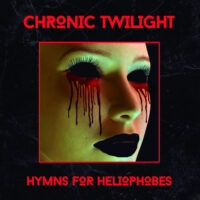 Chronic Twilight - Hymns for Heliophobes