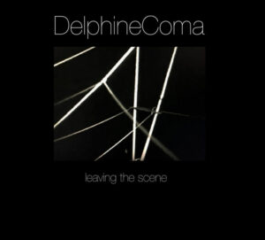 Delphine Coma - Leaving The Scene