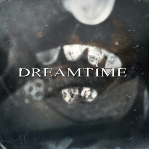 Dreamtime - Dreamtime