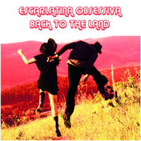 Escarlatina Obsessiva - Back to the land
