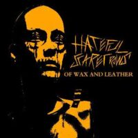 Hateful Scarecrows - Of Wax And Leather