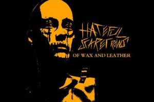 Hateful Scarecrows - Of Wax And Leather