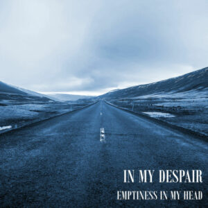 In My Despair - Emptiness In My Head