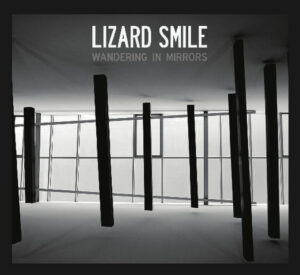 Lizard Smile - Wandering In Mirrors