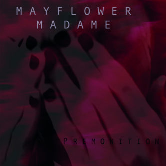 Mayflower Madame - Premonition