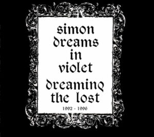 Simon Dreams In Violet - Dreaming The Lost 1992​-​1996