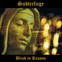 Subterfuge - Blind to Reason