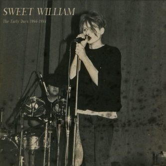 Sweet William - The Early Days 1986​-​1988