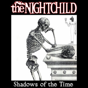 the NIGHTCHILD - Shadows of the Time
