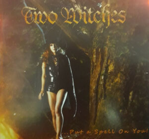 Two Witches - Put A Spell On You!