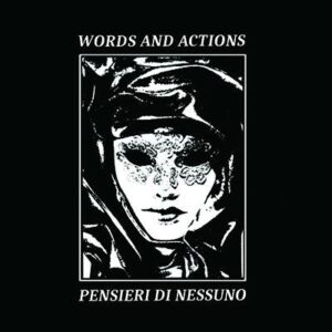 Words And Actions - Pensieri Di Nessuno