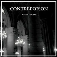 Contrepoison - I Keep On Searching