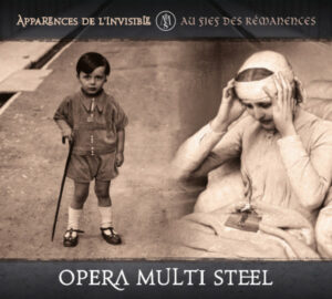 Opera Multi Steel - Apparences De L'Invisible + Au Fief Des Rémanences