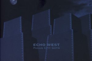 Echo West - Pagan City Goth