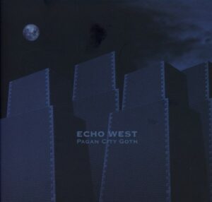 Echo West - Pagan City Goth