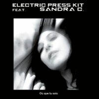 Electric Press Kit (Feat. Sandra C.) - Où Que Tu Sois