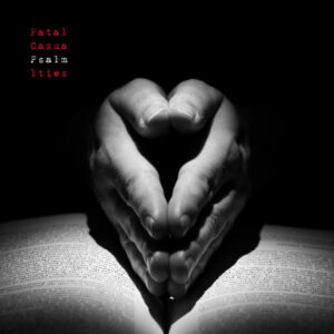 Fatal Casualties - Psalm