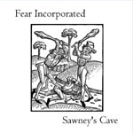 Fear Incorporated - Sawney's Cave