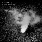 Future - Stay Behind