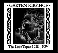 Garten Kirkhof - The Lost Tapes 1988-1994