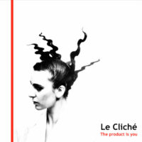 Le Cliché - The Product Is You