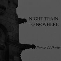 Night Train To Nowhere - Dance Of Horns
