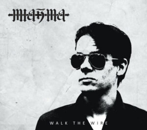 Miazma - Walk The Wire