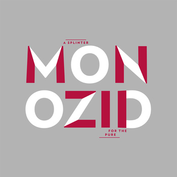 Monozid - A Splinter For The Pure