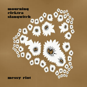 Mourning Elektra Slangwitch - Messy Riot