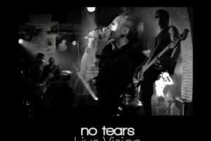 No Tears - Live Vision