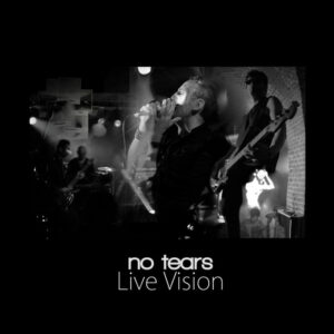 No Tears - Live Vision