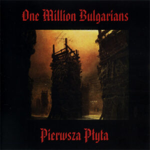 One Million Bulgarians - Pierwsza Płyta