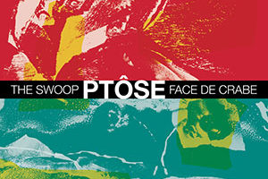 Ptôse - The swoop + face de crabe