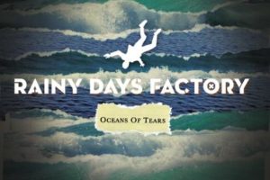 Rainy Days Factory - Oceans Of Tears